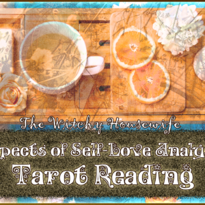 Aspects of Self-Love Analysis Tarot Reading