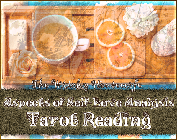 Aspects of Self-Love Analysis Tarot Reading