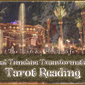 Ideal Timeline Transformation Tarot Reading