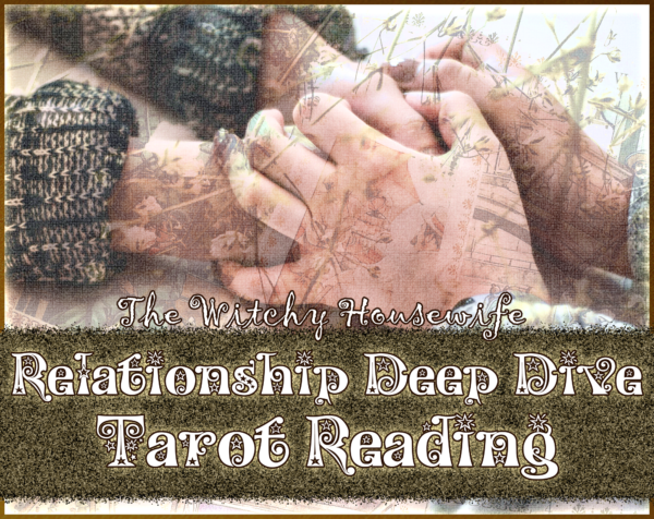 Relationship Deep Dive Tarot Reading