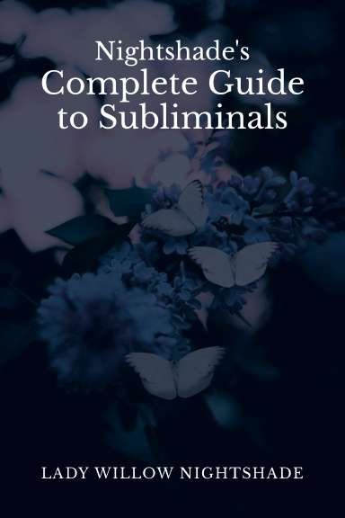 Nightshade's Complete Guide to Subliminals